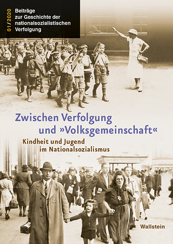 Zwischen Verfolgung und »Volksgemeinschaft« - Kindheit und Jugend im Nationalsozialismus
